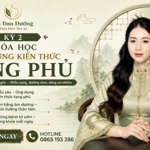 Kỳ 2 Khoá Học Ứng Dụng Kiến Thức Tạng Phủ Trong Tư Vấn