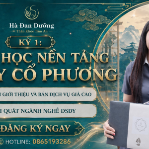Kỳ 1 Khoá Học Ngự Y Cổ Phương