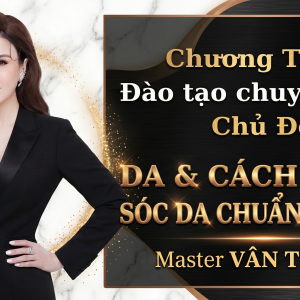 Khoá Học Da & Cách Chăm Sóc Da Chuẩn Y Khoa